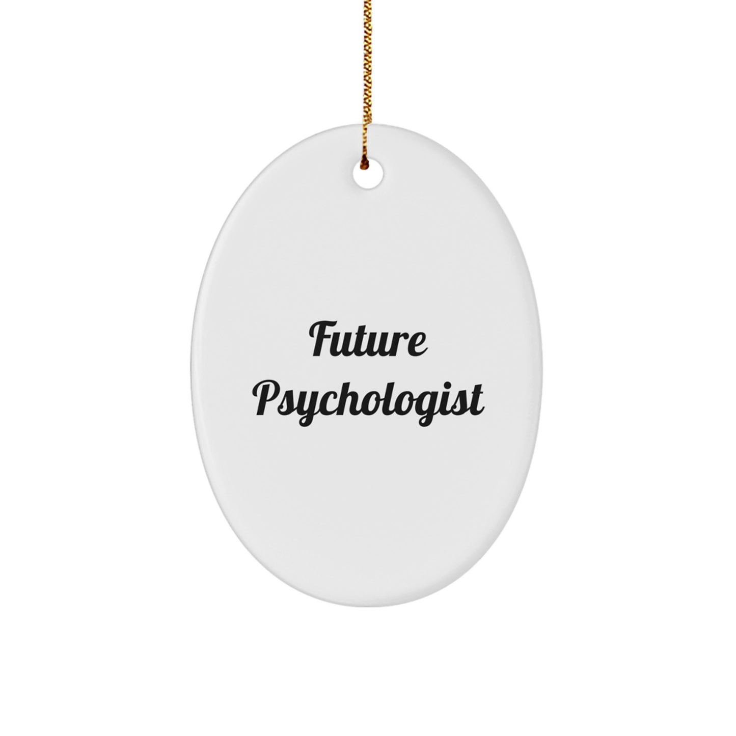 Funny Future Psychologist Gifts from Friends - Oval Ornament with Christmas Quote, Gifts for Psychologist, Men, Women, Coworkers, Family - Image 1