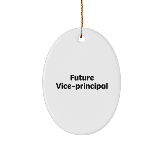 Funny Vice-Principal Oval Ornament Gifts from Friends for Christmas Unique Gifts - 'Future Vice-Principal' Quote - Image 1