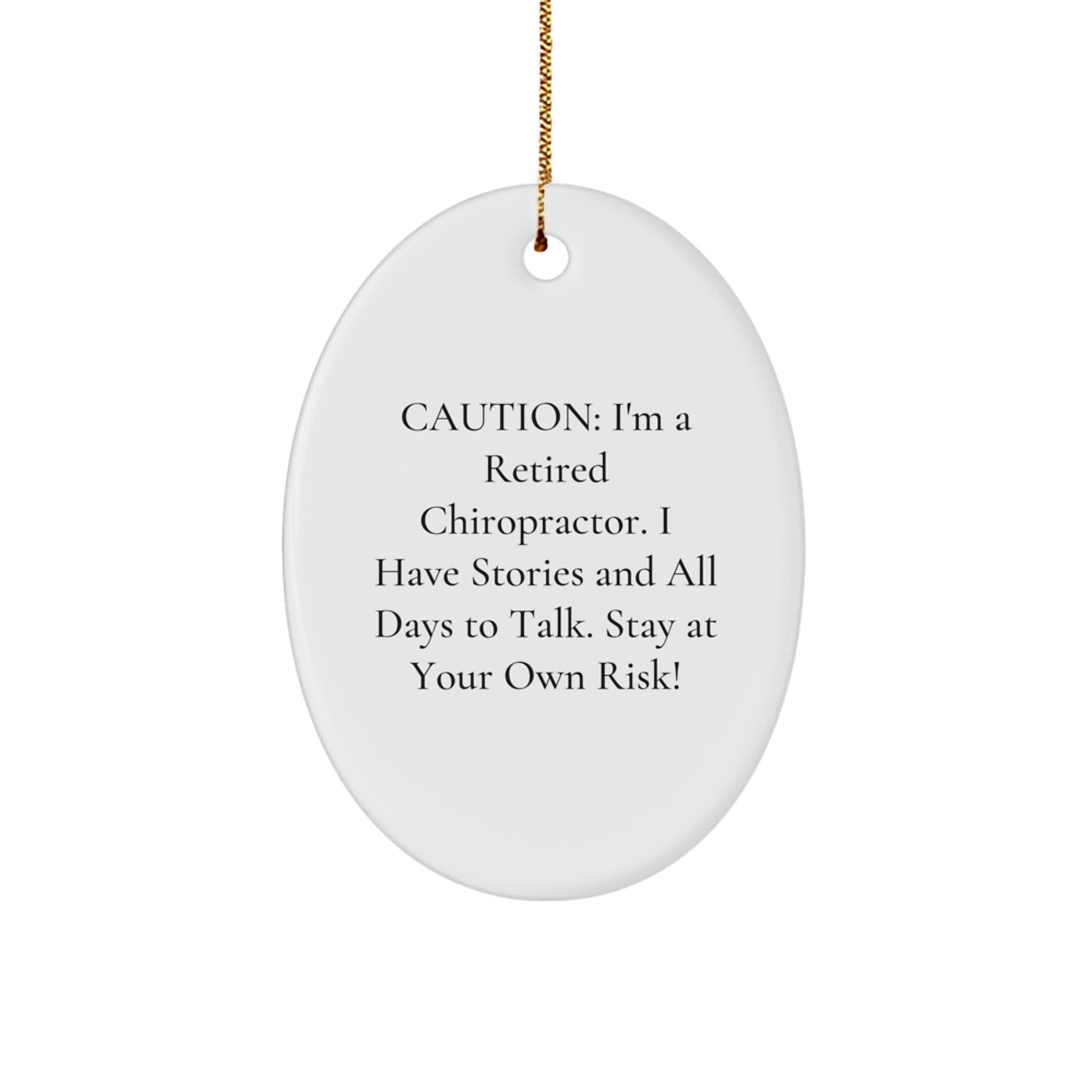 Funny Chiropractor Gifts from Friends - Caution: I'm A Retired Chiropractor... Oval Ornament for Christmas - Image 1