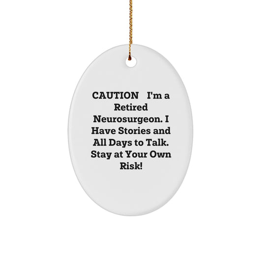 Funny Neurosurgeon Gifts from Men to Stay at Your Own Risk Oval Ornament, Christmas Unique Gifts - Image 1