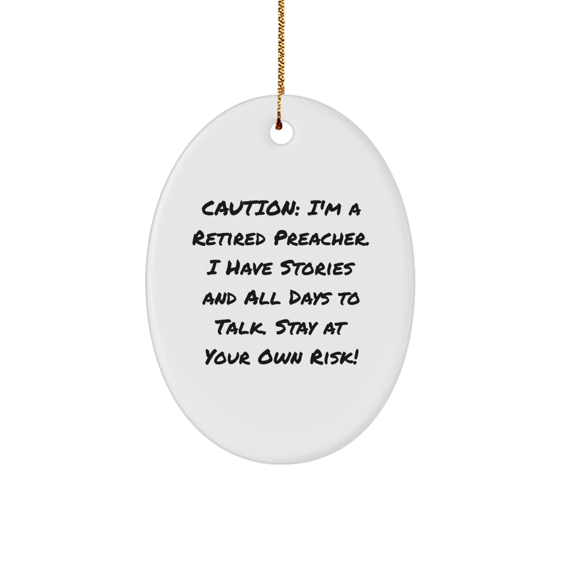 Funny Preacher Gift, 'Caution: I'm A Retired Preacher...' Oval Ornament for Christmas Unique Gifts from Friends to Family - Image 1