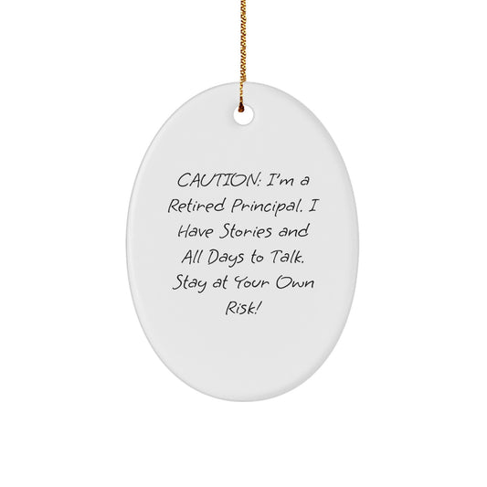 Funny Principal Gifts for Him or Her - Oval Ornament with Caution Quote, Christmas Decorations from Friends, Family, Coworkers - Image 1
