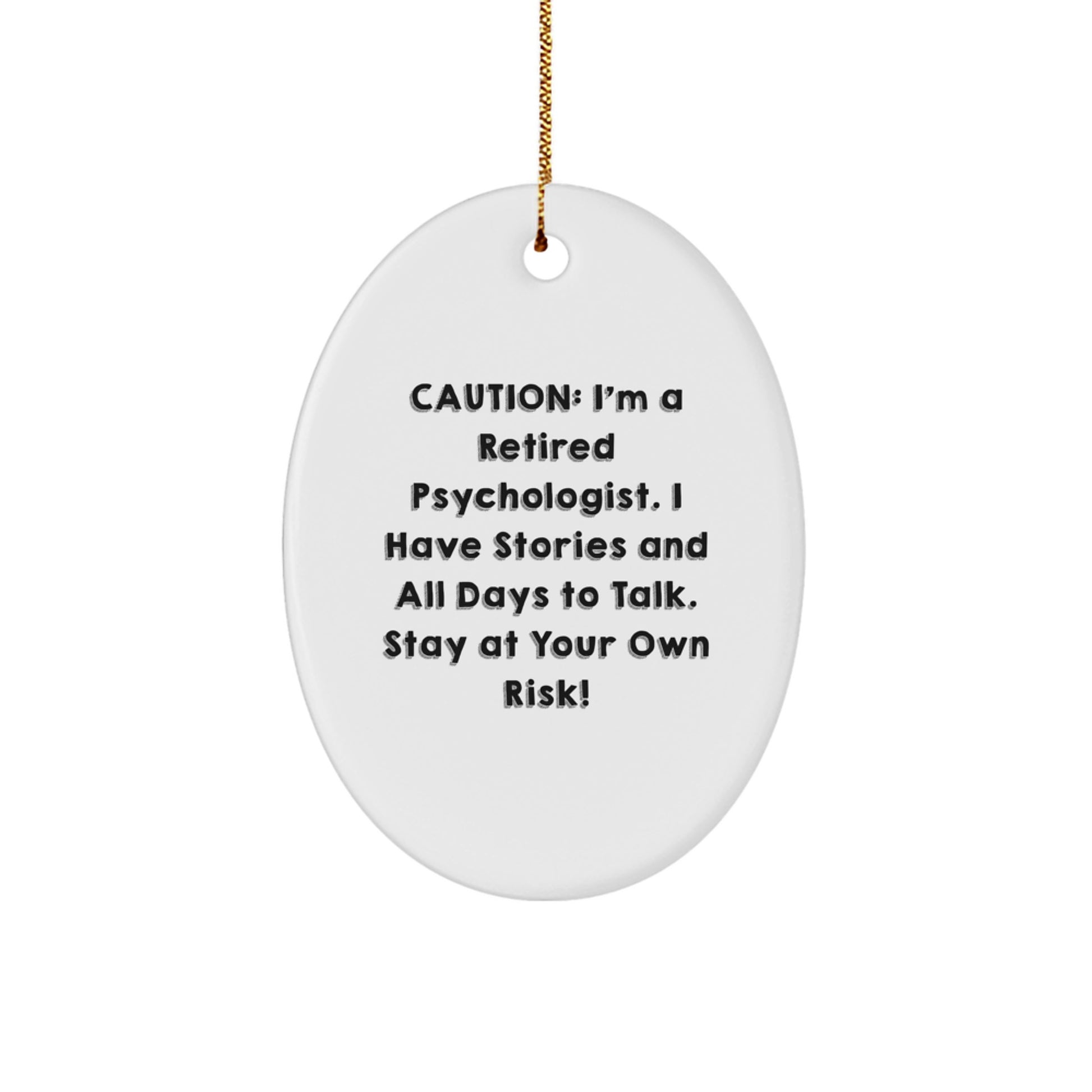 Funny Psychologist Gifts from Friends for Christmas - 'Caution: I'm A Retired Psychologist...' Oval Ornament - Image 1