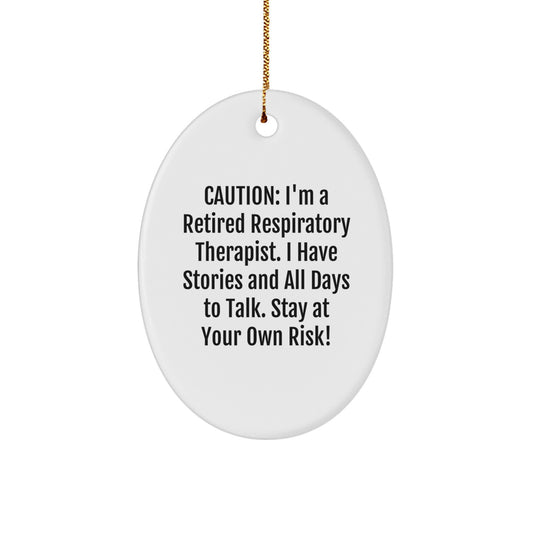 Funny Respiratory Therapist Gifts - 'Caution: I'm A Retired Respiratory Therapist...' Oval Ornament for Christmas - Image 1