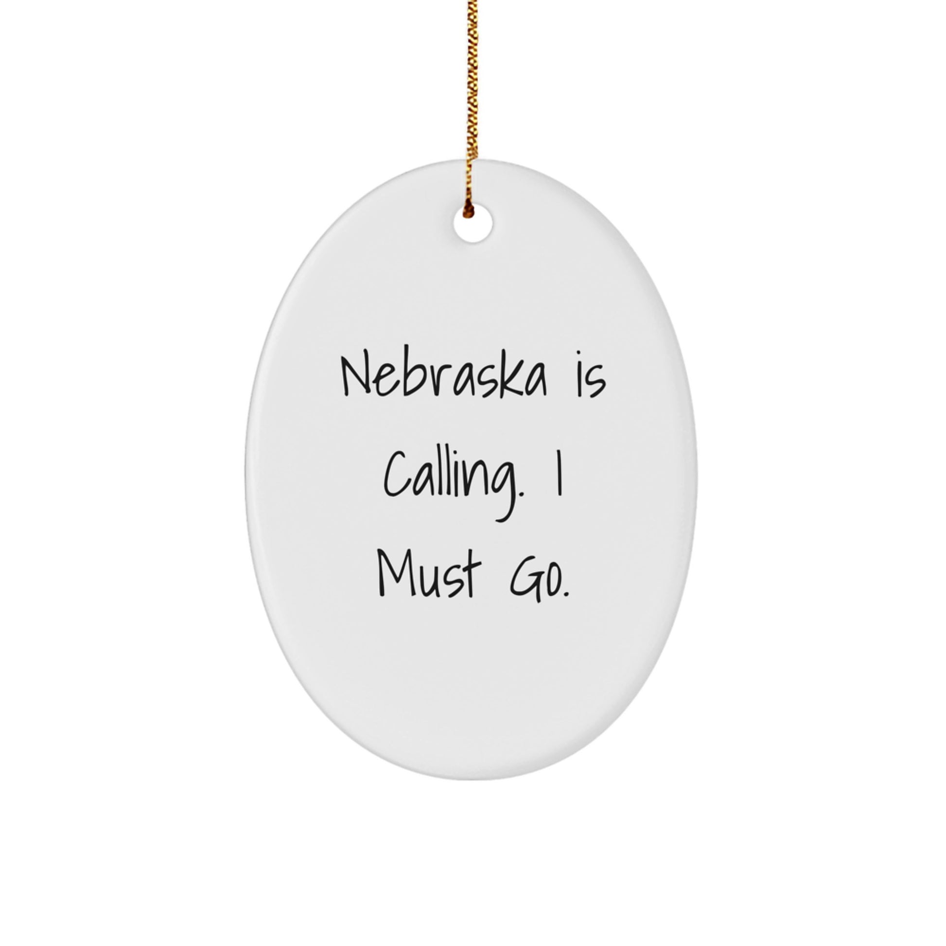 Nebraska Oval Ornament Gifts from Friends - 'Nebraska Is Calling. I Must Go.' - Oval Christmas Decoration - Image 1