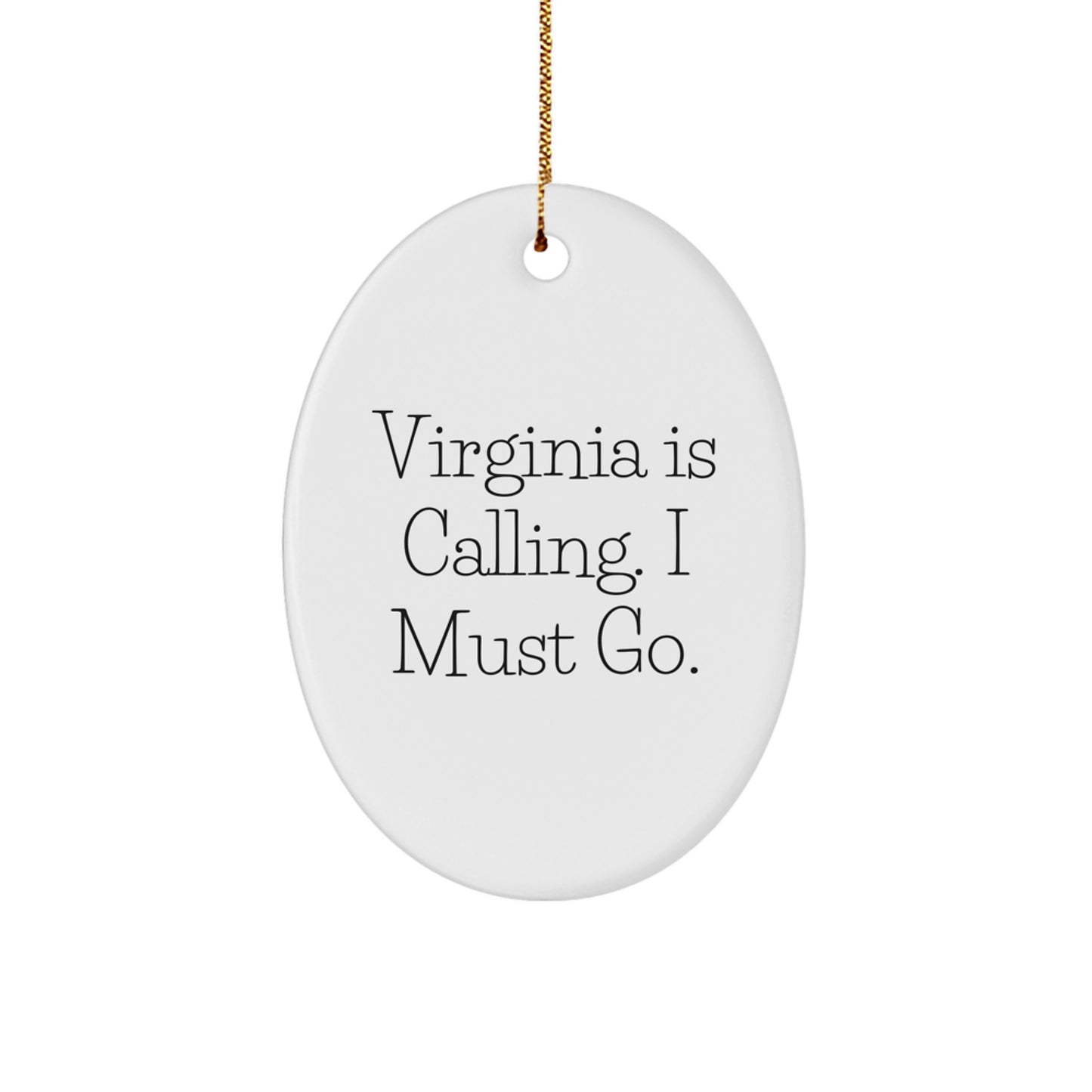 Virginia Gifts for Her - Oval Ornament with 'Virginia Is Calling. I Must Go.' Quote, Perfect for Christmas Memorable Present from Friends or Family - Image 1