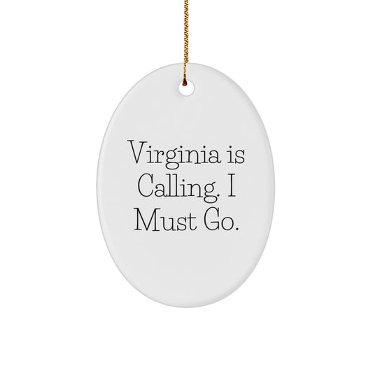 Virginia Gifts for Her - Oval Ornament with 'Virginia Is Calling. I Must Go.' Quote, Perfect for Christmas Memorable Present from Friends or Family - Image 1