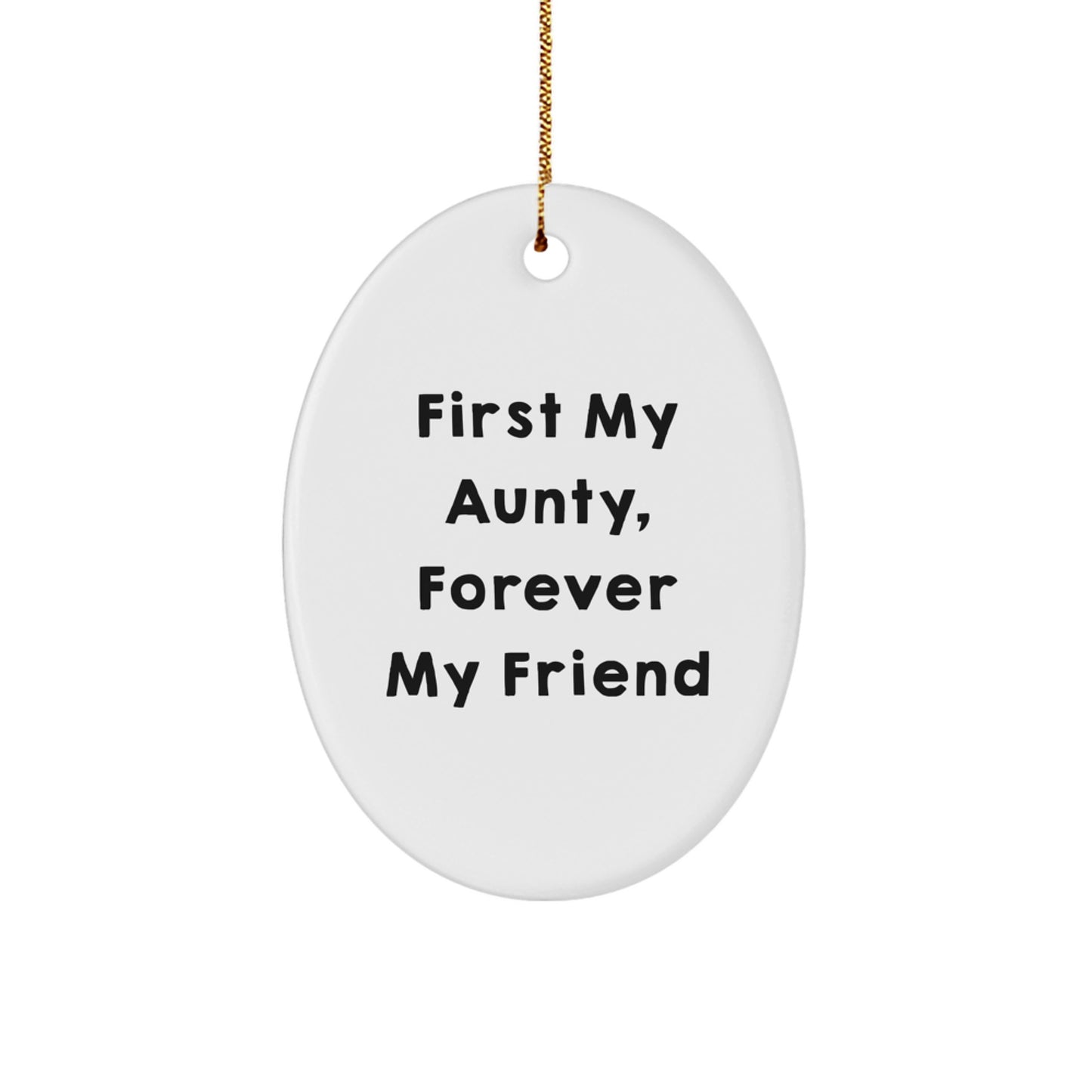 Aunty Oval Ornament Gifts from Friends, Family, Coworkers - 'First My Aunty, Forever My Friend' - Christmas Unique Gifts for Aunty - Image 1