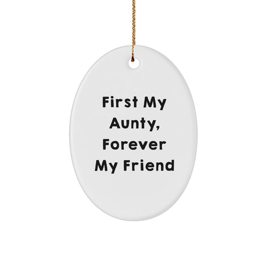 Aunty Oval Ornament Gifts from Friends, Family, Coworkers - 'First My Aunty, Forever My Friend' - Christmas Unique Gifts for Aunty - Image 1