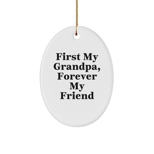 Funny Grandpa Gifts, 'First My Grandpa, Forever My Friend' Oval Ornament for Men, Unique Christmas Unique Gifts from Family - Image 1