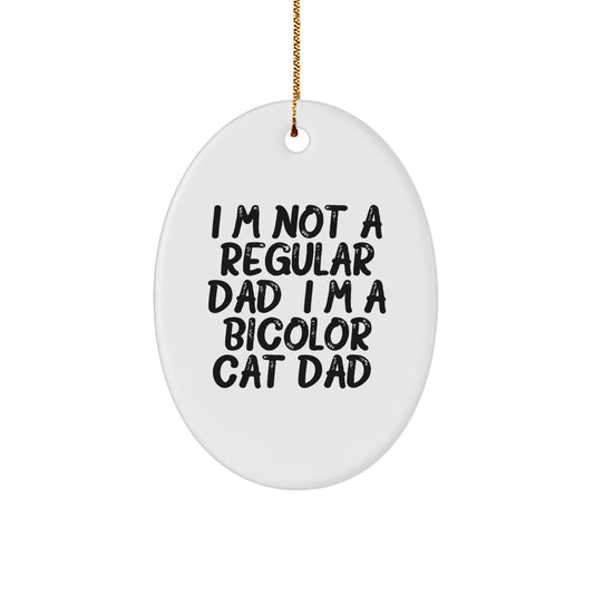 Bicolor Cat Dad's Funny Oval Ornament Gifts from Men to Bicolor Cat, Unique Christmas Unique Gifts for Friends, Family - Image 1