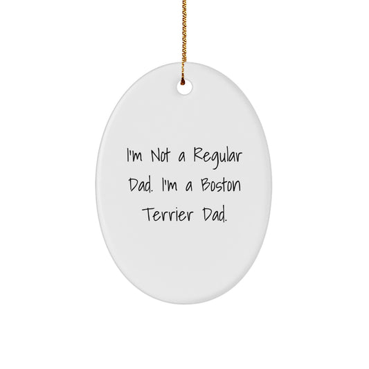 Boston Terrier Dad Oval Ornament, Funny Gift for Boston Terrier Dog Lovers, Gifts from Dad to Family, Friends, or Coworkers, Christmas Unique Ornaments - Image 1