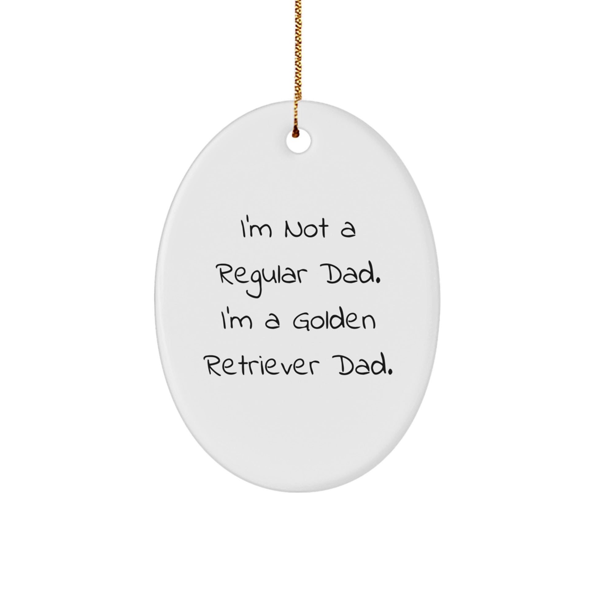 Golden Retriever Dog Gifts, Funny Quote Oval Ornament, Gifts from Men for Golden Retriever Dog Lovers, Unique Christmas Unique Gifts for Women - Image 1