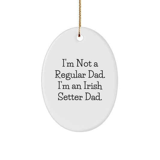 Irish Setter Dad Gifts from Friends Family Men Women for Christmas Unique Oval Ornaments with Funny Quote - Image 1
