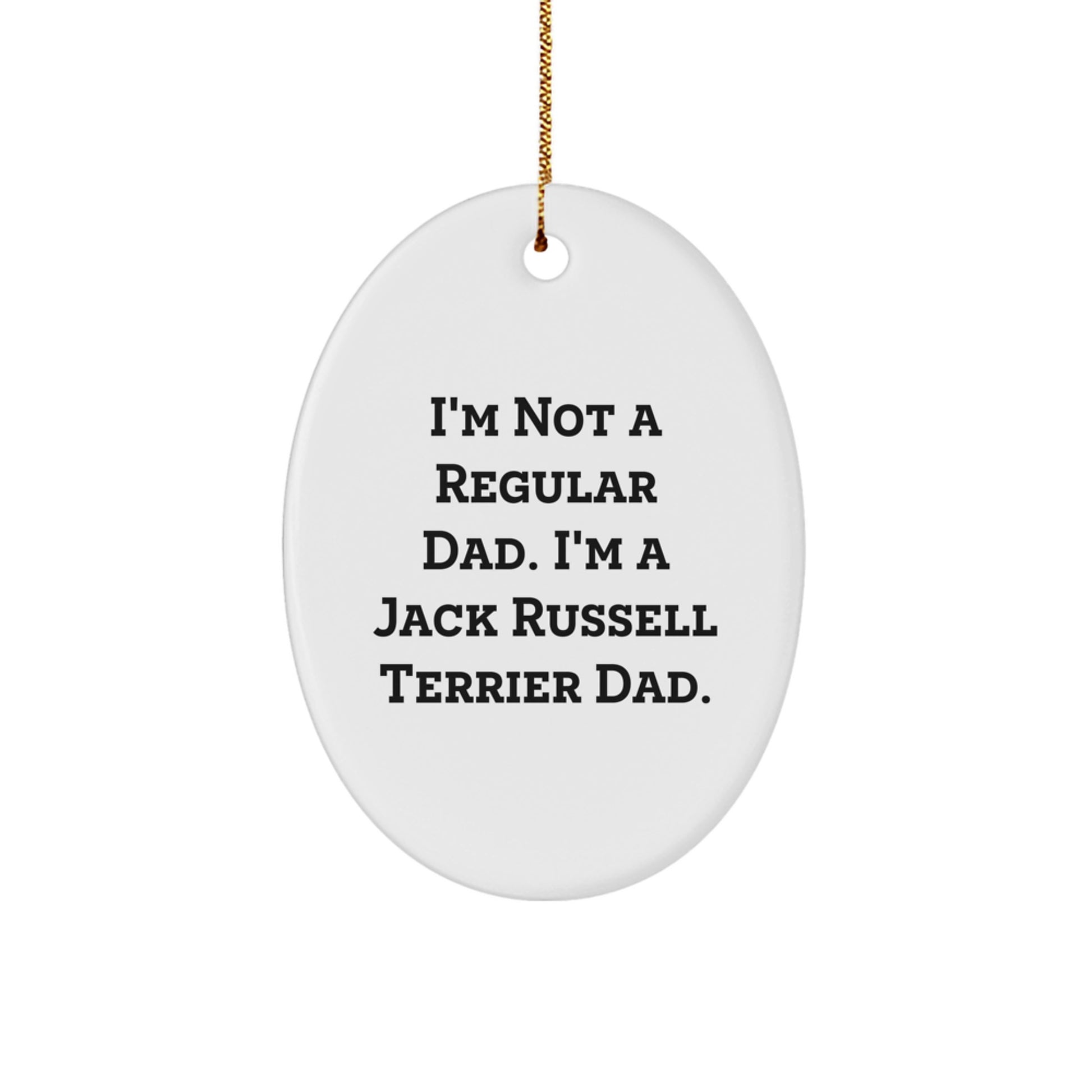 Funny Jack Russell Terrier Dog Gifts for Men, Women, Friends - I'm Not A Regular Dad. I'm A Jack Russell Terrier Dad. Oval Ornament for Christmas Unique Gifts from Family - Image 1