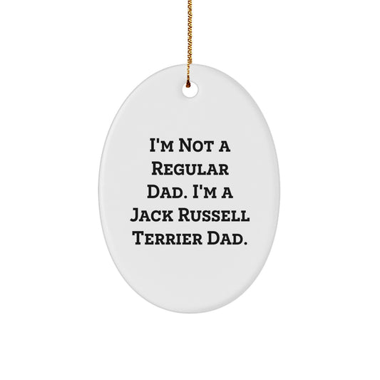 Funny Jack Russell Terrier Dog Gifts for Men, Women, Friends - I'm Not A Regular Dad. I'm A Jack Russell Terrier Dad. Oval Ornament for Christmas Unique Gifts from Family - Image 1