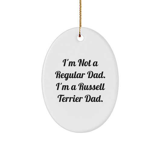 Funny Russell Terrier Dog Gifts for Men from Family - Oval Ornament, 'I'm Not A Regular Dad. I'm A Russell Terrier Dad.' - Image 1