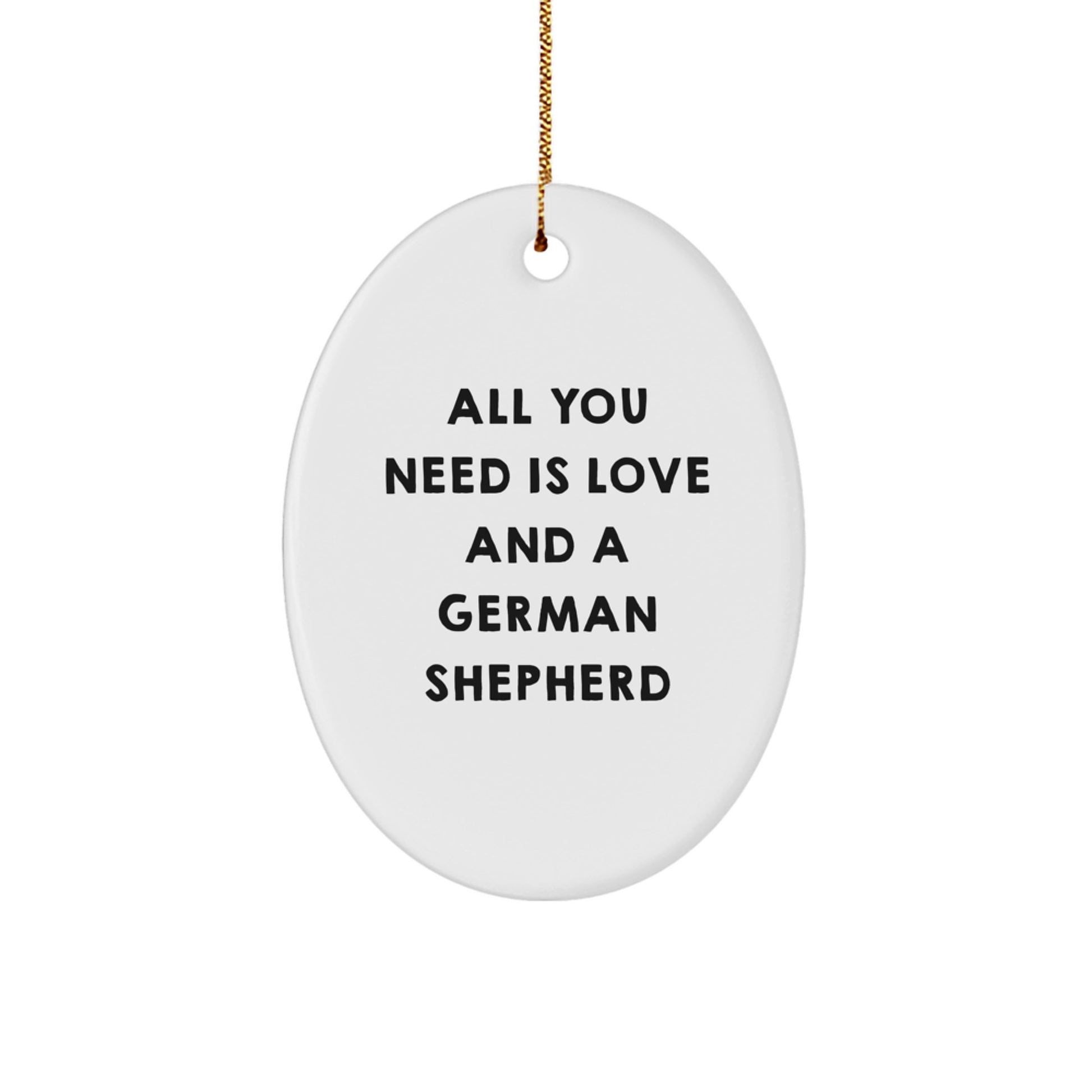 German Shepherd Dog Lovers' Christmas Unique Gifts - Oval Ornament 'All You Need Is Love' - Gifts from Friends for Family - Image 1