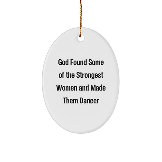 God's Strongest Women, Dancer Gifts, Oval Ornament, Funny Quote, Christmas Unique Gifts from Family to Friends - Image 1