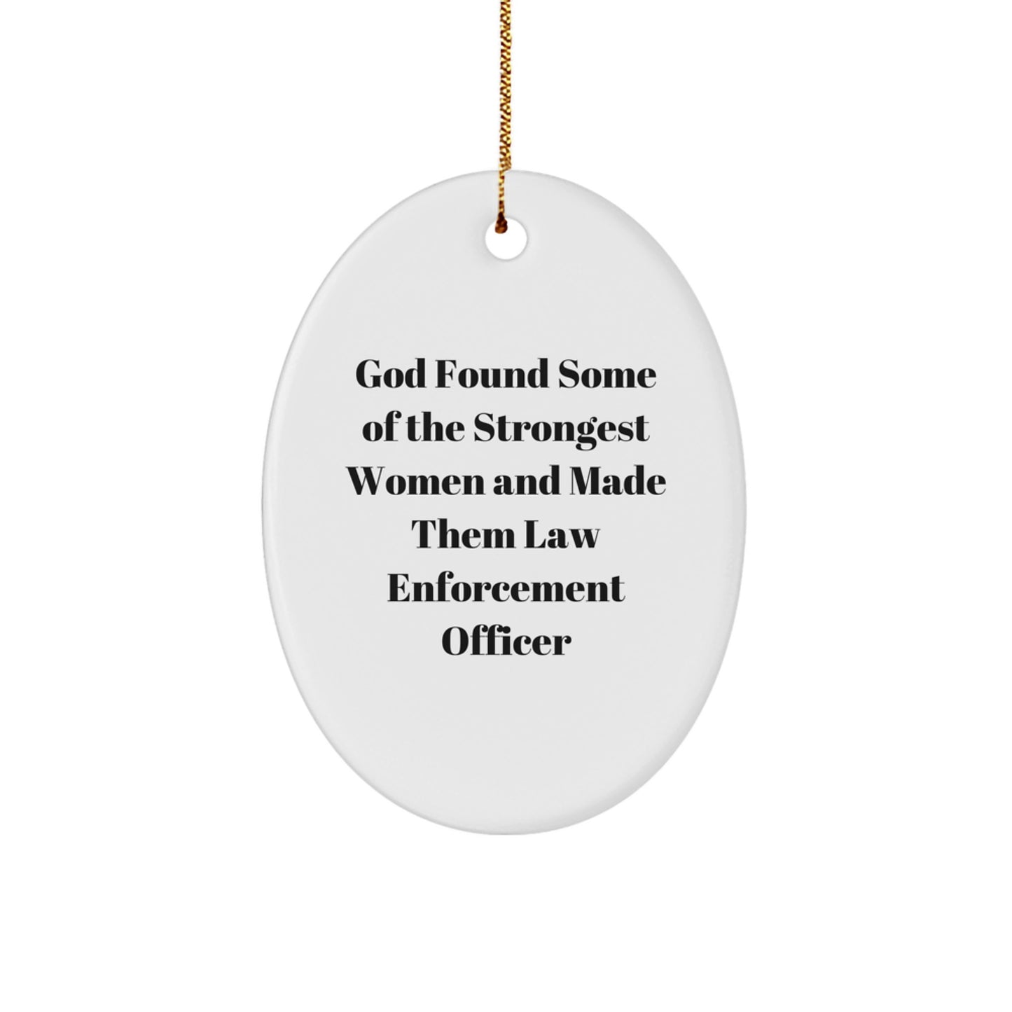 Law Enforcement Officer Gifts from Friends - God's Strong Women Make Great Officers Oval Ornament, Christmas Unique Presents for Men Women Family - Image 1
