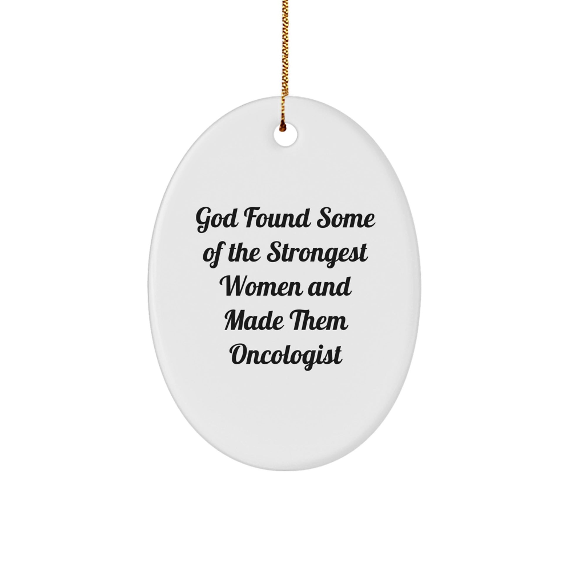 Funny Oncologist Gifts from Women to Oncologist Friends, Quotes Oval Ornament for Men, Women, Family - Inspirational Christmas Unique Gifts - Image 1