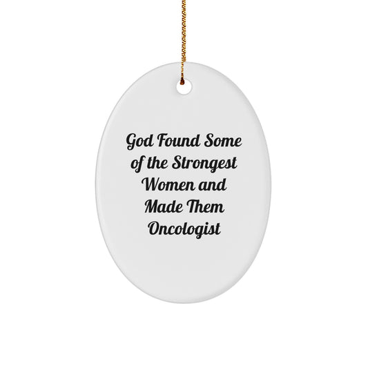 Funny Oncologist Gifts from Women to Oncologist Friends, Quotes Oval Ornament for Men, Women, Family - Inspirational Christmas Unique Gifts - Image 1