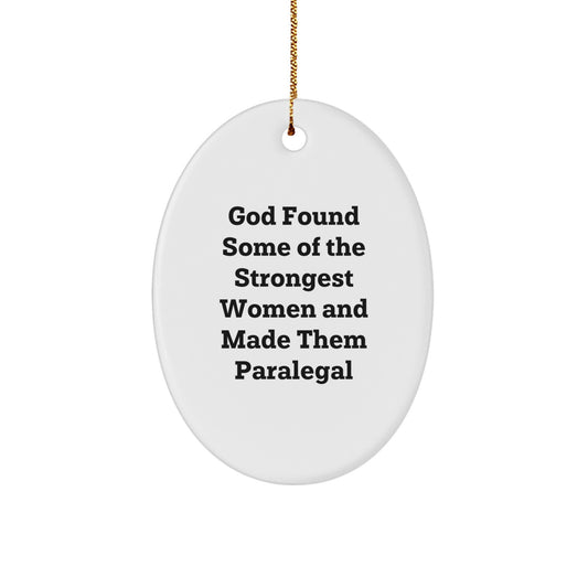 Funny Paralegal Gifts - God's Strongest Women - Oval Ornament for Paralegal Friend, Gifts from Women, Christmas Unique Presents for Her - Image 1