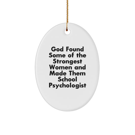 Gifts from God for School Psychologists - Inspirational Oval Ornament, Funny Quote, Christmas Decor - Image 1