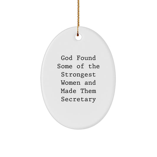 Funny Secretary Oval Ornament Gifts from Friends to Secretary, God Found Some Of The Strongest Women, Oval Ornament for Christmas - Image 1