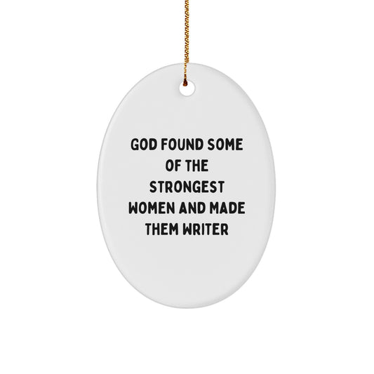 Inspirational Writer Gifts from God's Strongest Women - Oval Ornament for Christmas - Image 1