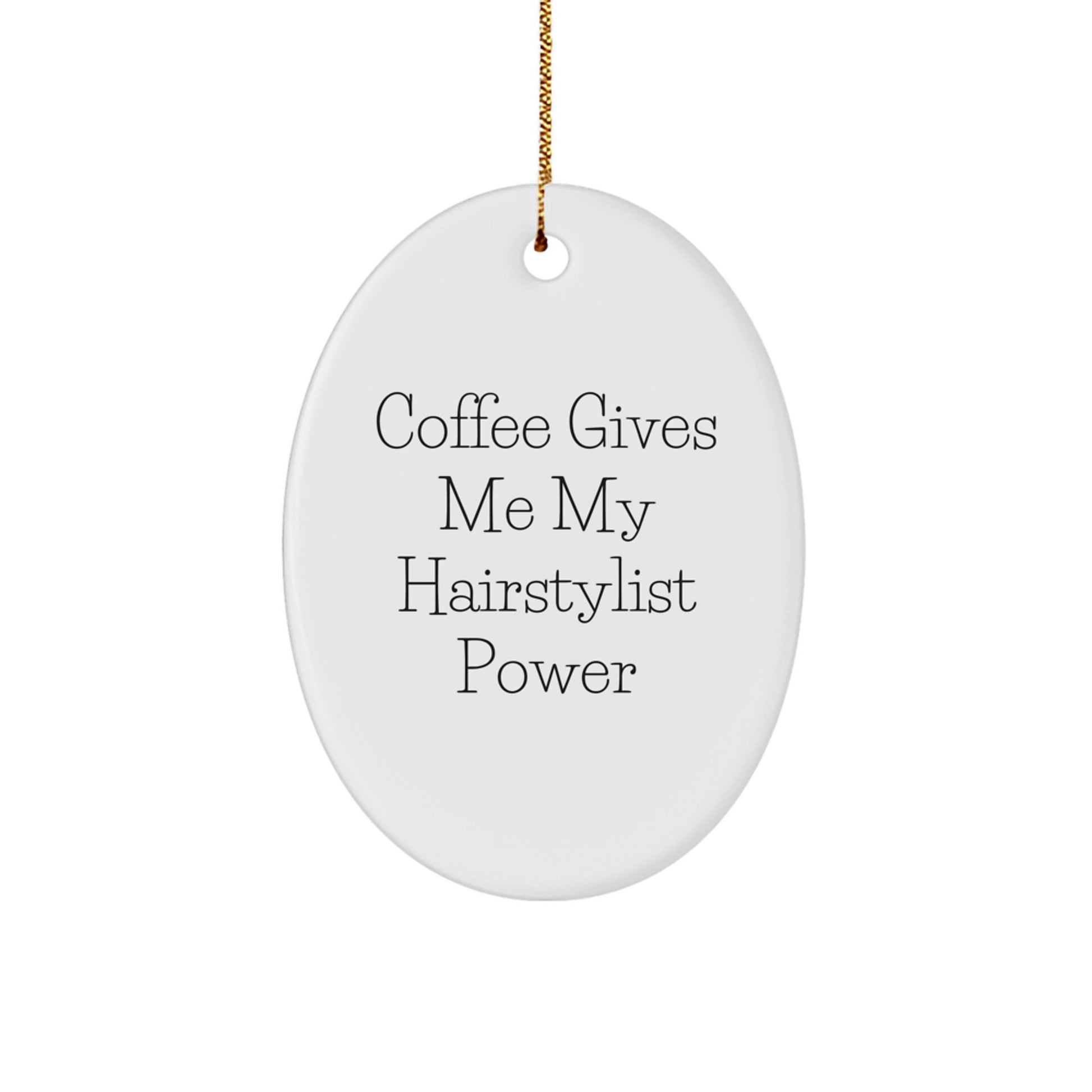 Funny Hairstylist Gifts from Women to Women - Oval Ornament with Coffee Quote for Christmas - Image 1