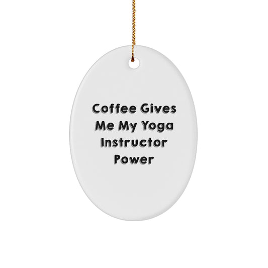 Yoga Instructor Power Gifts for Christmas - Funny Oval Ornament from Friends - Image 1
