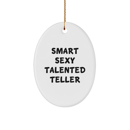 Smart Sexy Talented Teller Gifts for Men, Funny Christmas Oval Ornament from Friends, Women, Family, or Coworkers - Image 1