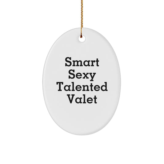 Smart Sexy Talented Valet Oval Ornament Gifts for Men, Funny Christmas Unique Gifts from Family - Image 1