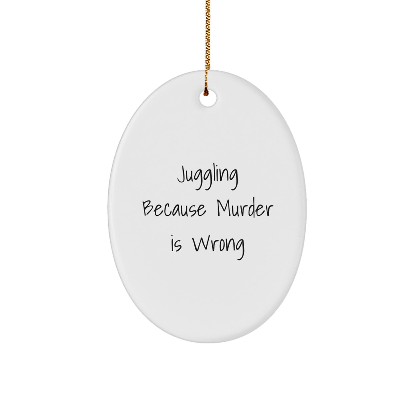 Juggling Gifts from Friends and Family - Oval Ornament with Funny Quote - Christmas Unique Presents - Image 1