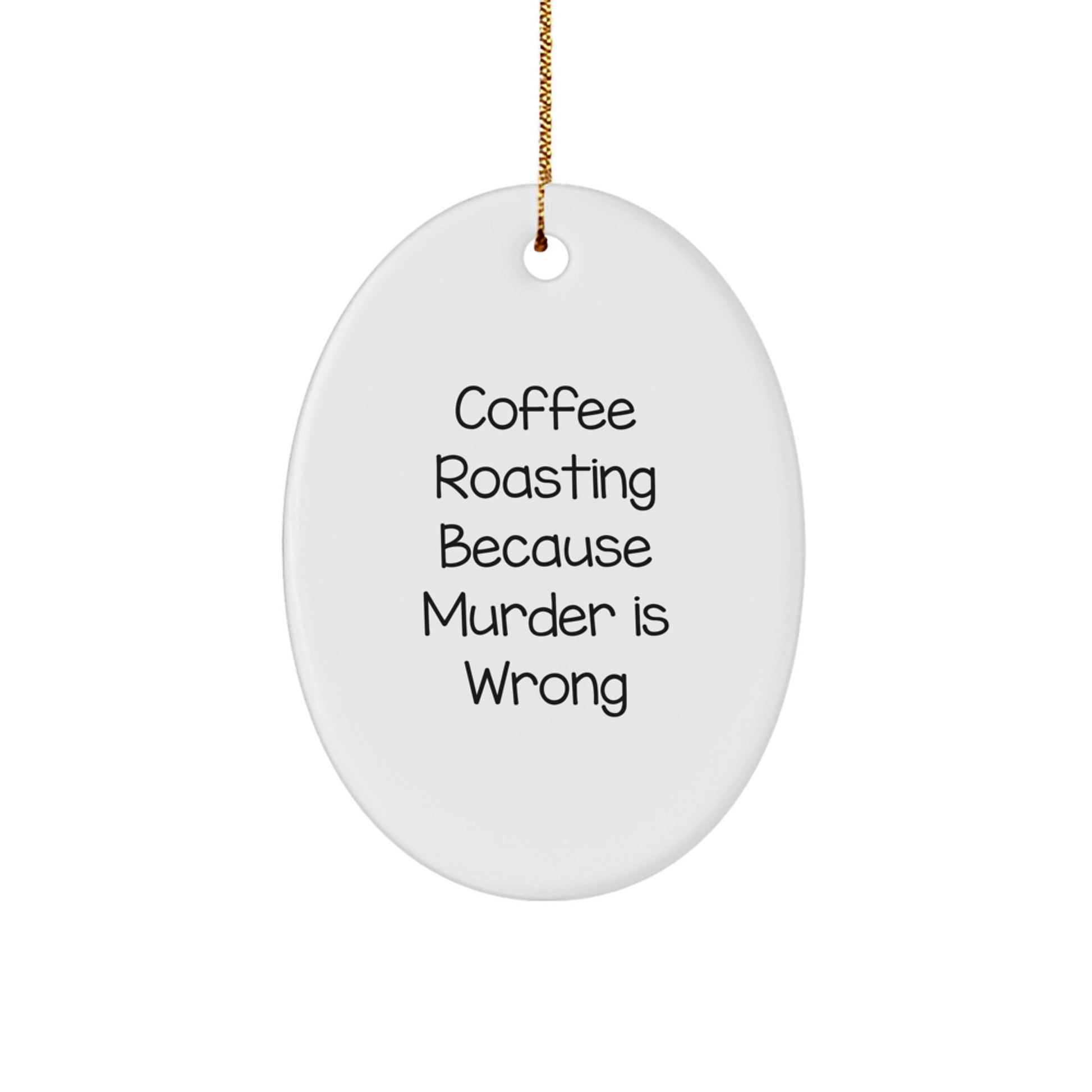 Coffee Roasting Gifts from Friends - Oval Ornament with Funny Quote, Christmas Unique Gifts for Coffee Lovers - Image 1