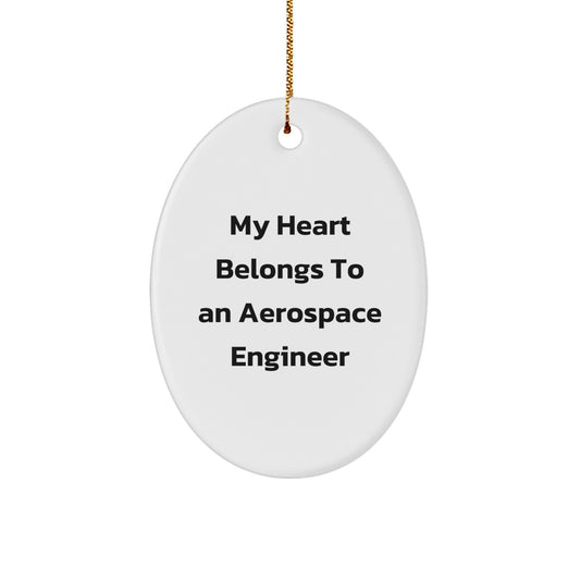 Funny Aerospace Engineer Gifts - 'My Heart Belongs To An Aerospace Engineer' Oval Ornament for Christmas, Gifts from Friends to Family - Image 1