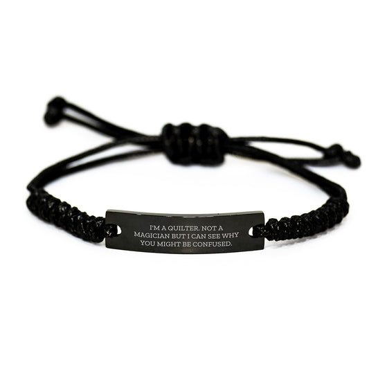 Quilter's Delight, Rope Bracelet Gifts from Friends for Graduation, 'I'm A Quilter. Not A Magician But I Can See Why You Might Be Confused.' - Image 1