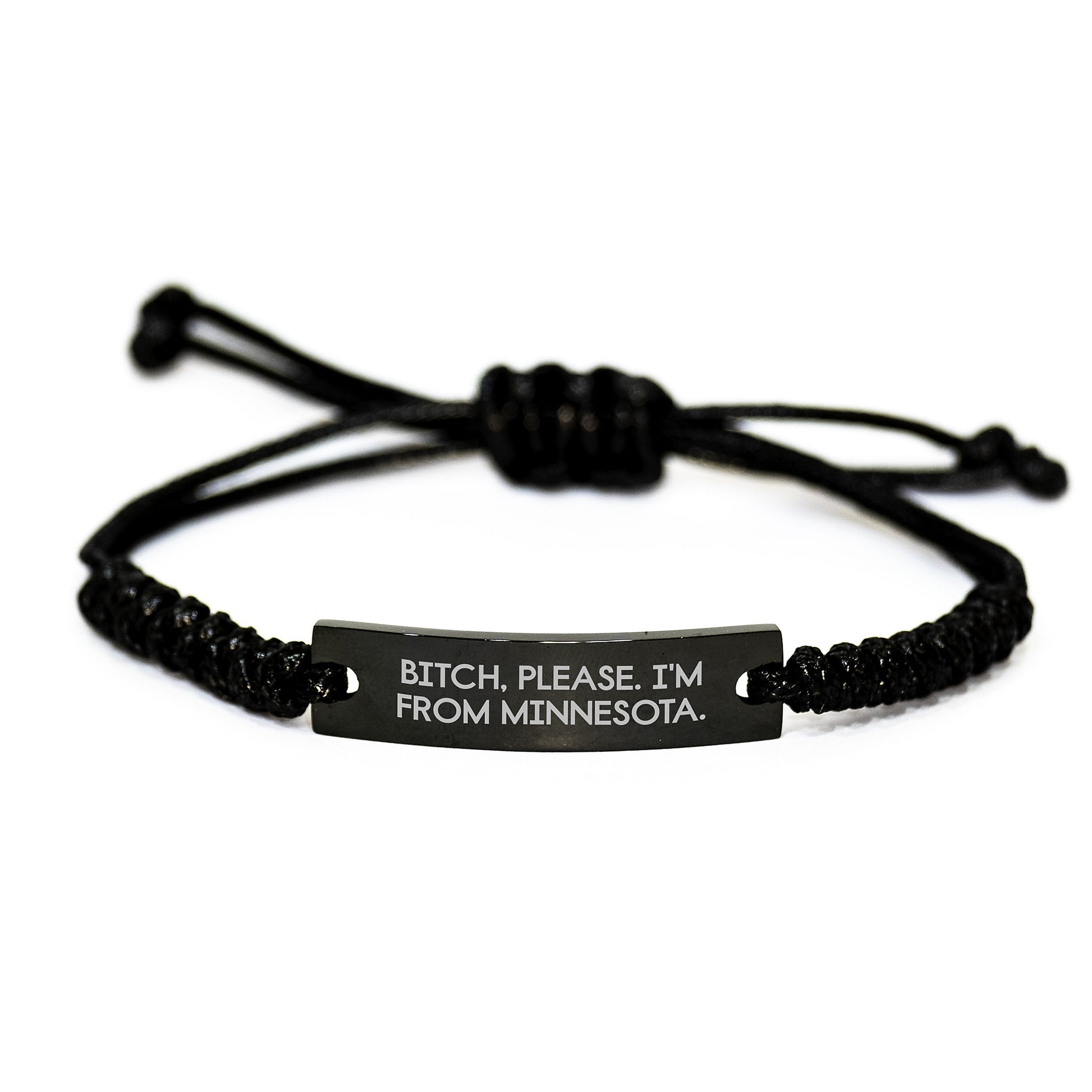 Funny Minnesota Gifts: Rope Bracelets for Men and Women, B-tch Please I'm from Minnesota, Adjustable Black Rope Gift for Birthday - Image 1