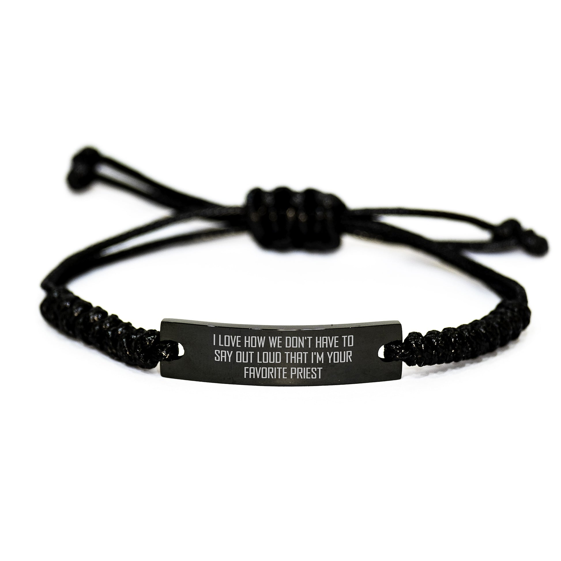 Funny Priest Gifts from Friends for Graduation Unique Rope Bracelets I Love How We Don't Have To Say Out Loud That I'm Your Favorite Priest - Image 1