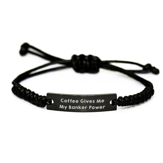 Funny Banker Gifts from Friends - Coffee Gives Me My Banker Power Adjustable Rope Bracelet for Banker Graduation - Image 1