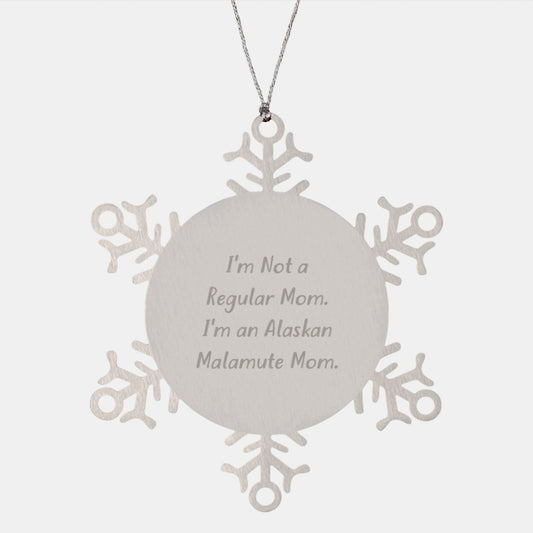 Funny Alaskan Malamute Mom Snowflake Ornament Gifts from Family to Alaskan Malamute Dog, I'm Not A Regular Mom. I'm An Alaskan Malamute Mom. Christmas Unique Gifts - Image 1
