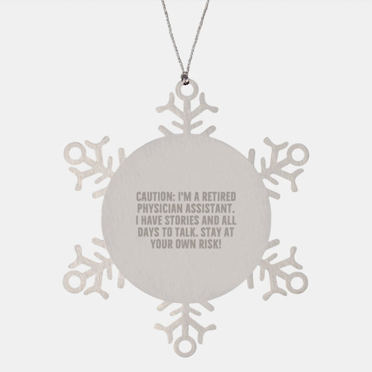 Funny Physician Assistant Snowflake Ornament Gifts from Friends and Family for Men and Women, 'Caution: I'm A Retired Physician Assistant...' - Image 1