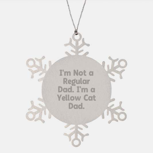 Yellow Cat Dad Christmas Unique Gifts - Snowflake Ornament 'I'm Not A Regular Dad. I'm A Yellow Cat Dad.' from Family to Friends - Image 1