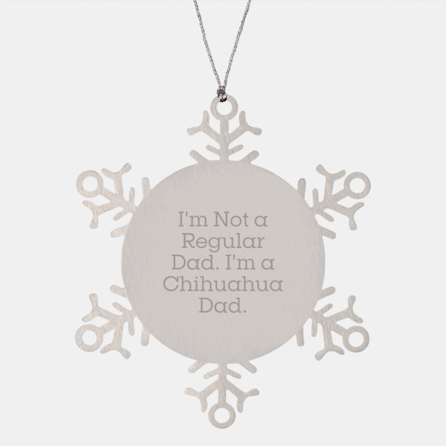 Chihuahua Dad Snowflake Ornament, Funny Quote Gifts for Men from Friends, Unique Christmas Memorable Presents - Image 1
