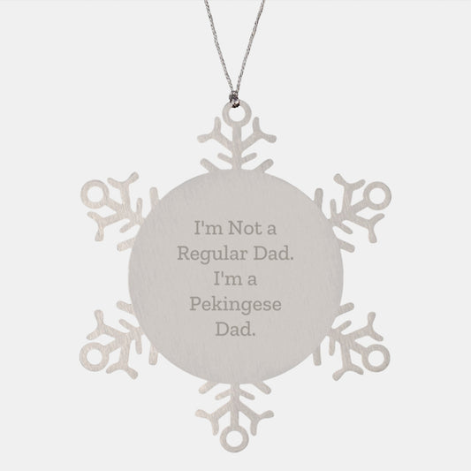 Pekingese Dog Snowflake Ornaments, Funny Gifts for Dad, 'I'm Not A Regular Dad. I'm A Pekingese Dad.', Christmas Unique Gifts from Friends - Image 1