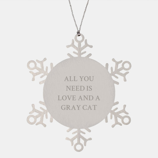 Gray Cat Lovers' Delight, Snowflake Ornament, Gifts from Family, Gifts for Gray Cat, All You Need Is Love And A Gray Cat - Image 1