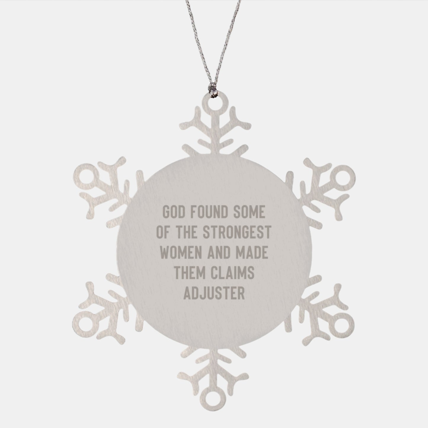Funny Snowflake Ornaments for Claims Adjusters, God Found Some Of The Strongest Women And Made Them Claims Adjuster Gifts, Christmas Unique Gifts from Friends - Image 1