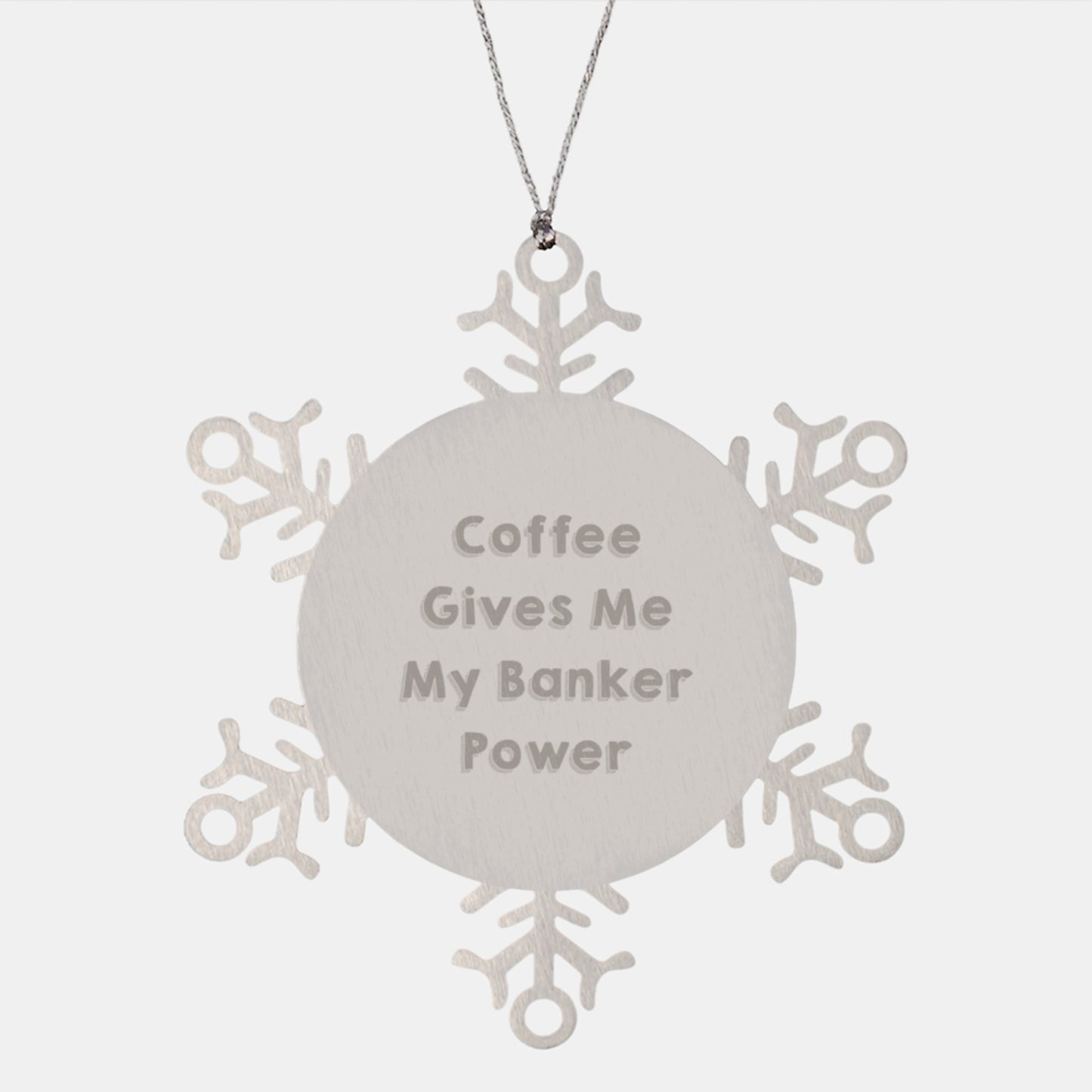 Funny Banker Gifts from Men for Christmas: Snowflake Ornament with 'Coffee Gives Me My Banker Power' Quote, Gifts for Banker, Women, Friends, Coworkers, Family - Image 1