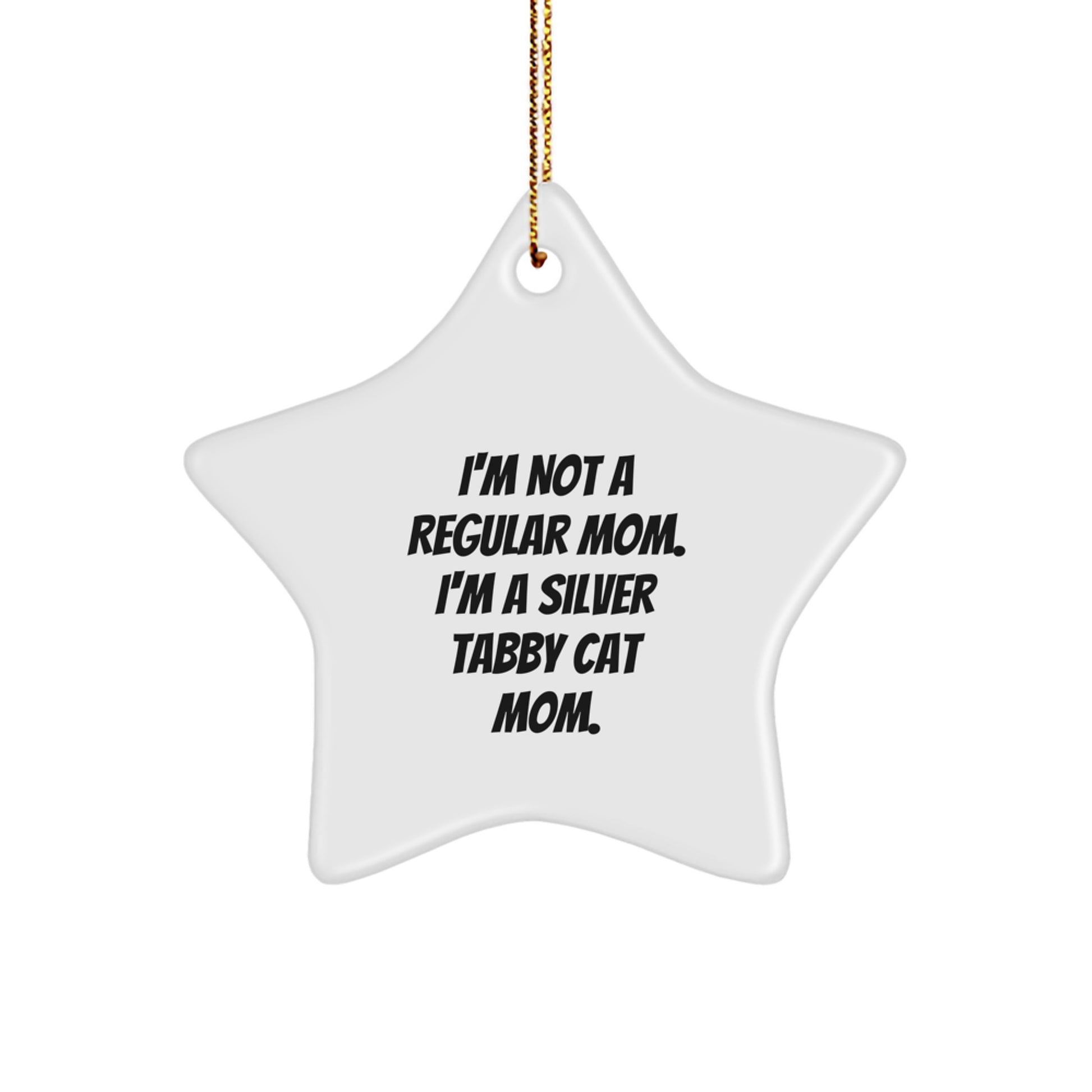 Silver Tabby Cat Mom Gifts from Friends, Funny Star Ornament for Christmas, Inspirational Quote for Silver Tabby Cat Enthusiasts Gifts for Family - Image 1